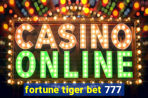 fortune tiger bet 777